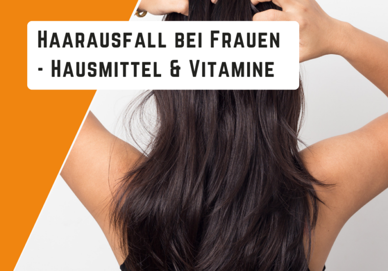 Haarausfall bei Frauen – Vitamine und wirksame Mittel