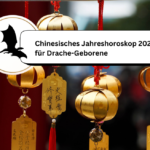 chinesisches Jahreshoroskop 2025 drache