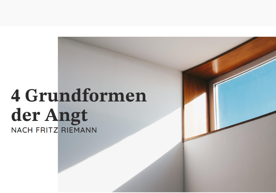 Fritz Riemann: 4 Grundformen der Angst